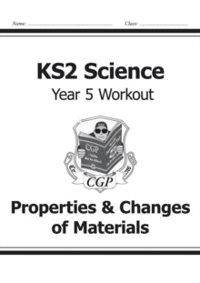 KS2 Science Year Five Workout: Properties & Changes of Materials - CGP Books; CGP Books (Paperback) 22-05-2014 