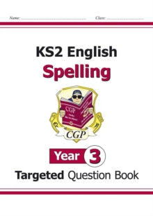 KS2 English Targeted Question Book: Spelling - Year 3 - CGP Books; CGP Books (Paperback) 22-05-2014 