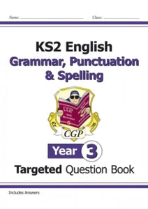 KS2 English Targeted Question Book: Grammar, Punctuation & Spelling - Year 3 - CGP Books; CGP Books (Paperback) 22-05-2014 