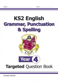 KS2 English Targeted Question Book: Grammar, Punctuation & Spelling - Year 4 - CGP Books; CGP Books (Paperback) 22-05-2014 