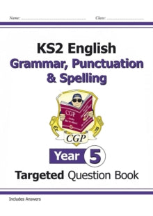 KS2 English Targeted Question Book: Grammar, Punctuation & Spelling - Year 5 - CGP Books; CGP Books (Paperback) 22-05-2014 