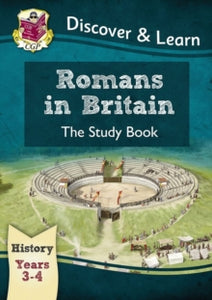 KS2 Discover & Learn: History - Romans in Britain Study Book, Year 3 & 4 - CGP Books; CGP Books (Paperback) 01-10-2014 