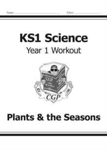 KS1 Science Year One Workout: Plants & the Seasons - CGP Books; CGP Books (Paperback) 24-11-2014 