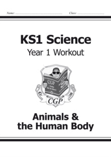 KS1 Science Year One Workout: Animals & the Human Body - CGP Books; CGP Books (Paperback) 24-11-2014 