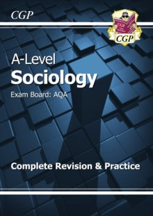 A-Level Sociology: AQA Year 1 & 2 Complete Revision & Practice - CGP Books; CGP Books (Paperback) 23-02-2016 