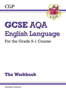 GCSE English Language AQA Exam Practice Workbook - for the Grade 9-1 Course (includes Answers) - CGP Books; CGP Books (Paperback) 10-08-2015 