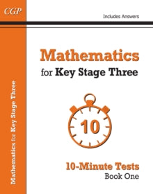Mathematics for KS3: 10-Minute Tests - Book 1 (including Answers) - CGP Books; CGP Books (Paperback) 09-09-2015 