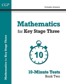 Mathematics for KS3: 10-Minute Tests - Book 2 (including Answers) - CGP Books; CGP Books (Paperback) 08-09-2015 