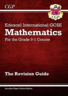 Edexcel International GCSE Maths Revision Guide - for the Grade 9-1 Course (with Online Edition) - Parsons, Richard; CGP Books (Paperback) 08-03-2017 