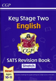 New KS2 English SATS Revision Book: Stretch - Ages 10-11 (for the 2022 tests) - CGP Books; CGP Books (Paperback) 28-10-2016 