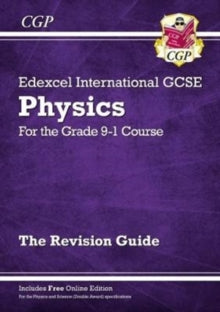 Grade 9-1 Edexcel International GCSE Physics: Revision Guide with Online Edition - CGP Books; CGP Books (Paperback) 04-07-2017 