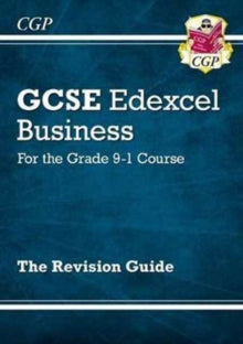 GCSE Business Edexcel Revision Guide - for the Grade 9-1 Course - CGP Books; CGP Books (Paperback) 26-05-2017 