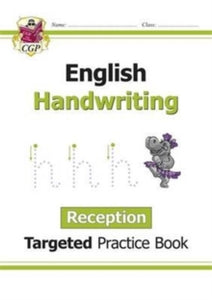 English Targeted Practice Book: Handwriting - Reception - CGP Books; CGP Books (Paperback) 15-08-2016 