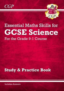 Grade 9-1 GCSE Science: Essential Maths Skills - Study & Practice - CGP Books; CGP Books (Paperback) 19-12-2016 