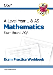 A-Level Maths for AQA: Year 1 & AS Exam Practice Workbook - CGP Books; CGP Books (Paperback) 06-10-2017 