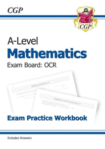 A-Level Maths for OCR: Year 1 & 2 Exam Practice Workbook - CGP Books; CGP Books (Paperback) 20-10-2017 