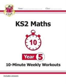 KS2 Maths 10-Minute Weekly Workouts - Year 5 - CGP Books; CGP Books (Paperback) 24-05-2017 