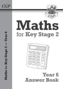 KS2 Maths Answers for Year 6 Textbook - CGP Books; CGP Books (Paperback) 08-09-2017 