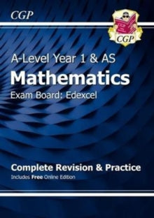 A-Level Maths for Edexcel: Year 1 & AS Complete Revision & Practice with Online Edition - CGP Books; CGP Books (Mixed media product) 30-08-2017 