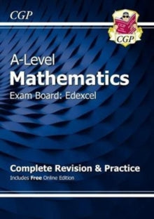 A-Level Maths for Edexcel: Year 1 & 2 Complete Revision & Practice with Online Edition - CGP Books; CGP Books (Mixed media product) 30-08-2017 