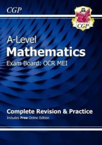 A-Level Maths for OCR MEI: Year 1 & 2 Complete Revision & Practice with Online Edition - CGP Books; CGP Books (Mixed media product) 23-10-2017 