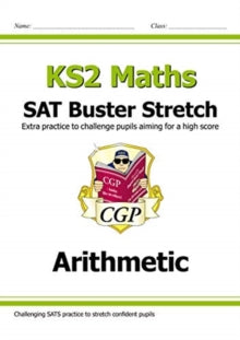 New KS2 Maths SAT Buster Stretch: Arithmetic (for the 2022 tests) - CGP Books; CGP Books (Paperback) 17-12-2018 