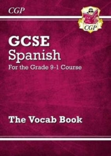 GCSE Spanish Vocab Book - for the Grade 9-1 Course - CPG Books; CPG Books (Paperback) 12-02-2018 