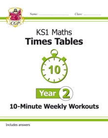 KS1 Maths: Times Tables 10-Minute Weekly Workouts - Year 2 - CGP Books; CGP Books (Paperback) 02-11-2017 