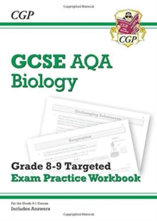 GCSE Biology AQA Grade 8-9 Targeted Exam Practice Workbook (includes Answers) - CGP Books; CGP Books (Paperback) 20-12-2017 