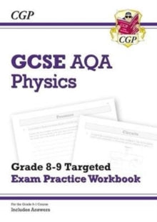 GCSE Physics AQA Grade 8-9 Targeted Exam Practice Workbook (includes Answers) - CGP Books; CGP Books (Paperback) 18-12-2017 