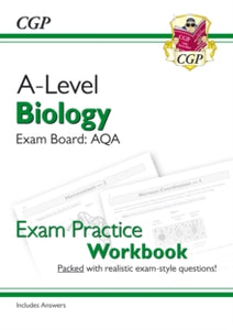 A-Level Biology: AQA Year 1 & 2 Exam Practice Workbook - includes Answers - CGP Books; CGP Books (Paperback) 19-04-2018 