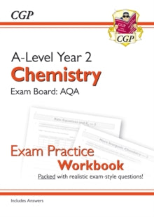 A-Level Chemistry: AQA Year 2 Exam Practice Workbook - includes Answers - CGP Books; CGP Books (Paperback) 23-04-2018 