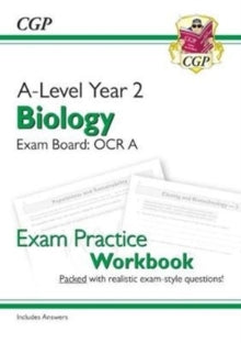 A-Level Biology: OCR A Year 2 Exam Practice Workbook - includes Answers - CGP Books; CGP Books (Paperback) 28-06-2018 