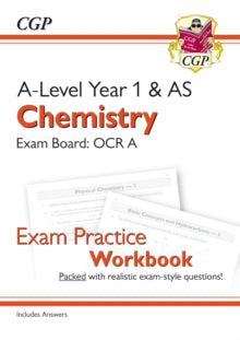 A-Level Chemistry: OCR A Year 1 & AS Exam Practice Workbook - includes Answers - CGP Books; CGP Books (Paperback) 04-06-2018 