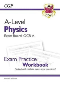 A-Level Physics: OCR A Year 1 & 2 Exam Practice Workbook - includes Answers - CGP Books; CGP Books (Paperback) 22-08-2018 