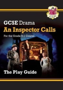 Grade 9-1 GCSE Drama Play Guide - An Inspector Calls - CGP Books; CGP Books (Paperback) 03-08-2018 