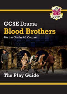 Grade 9-1 GCSE Drama Play Guide - Blood Brothers - CGP Books; CGP Books (Paperback) 03-08-2018 