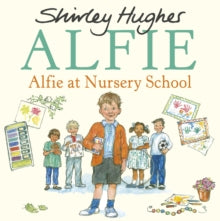 Alfie at Nursery School - Shirley Hughes; Shirley Hughes (Paperback) 23-08-2018 