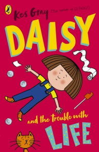 A Daisy Story  Daisy and the Trouble with Life - Kes Gray; Garry Parsons; Nick Sharratt (Paperback) 05-03-2020 