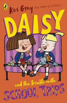 A Daisy Story  Daisy and the Trouble with School Trips - Kes Gray (Paperback) 09-07-2020 