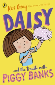 A Daisy Story  Daisy and the Trouble with Piggy Banks - Kes Gray (Paperback) 06-08-2020 