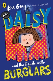 A Daisy Story  Daisy and the Trouble with Burglars - Kes Gray; Garry Parsons; Nick Sharratt (Paperback) 17-09-2020 
