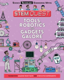 Tools, Robotics and Gadgets Galore: Packed with amazing technology facts and fun experiments - Nick Arnold; Georgette Yakman (Paperback) 14-06-2018 