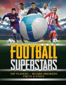 Football Superstars: Top players, record breakers, facts and stats - Emily Stead (Hardback) 09-08-2018 