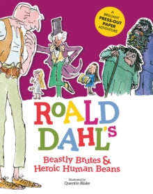 Roald Dahl's Beastly Brutes & Heroic Human Beans: A brilliant press-out paper adventure - Stella Caldwell; Roald Dahl; Quentin Blake (Hardback) 08-08-2019 