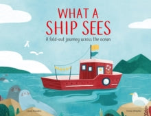 What a Ship Sees: A Fold-out Journey Across the Ocean - Laura Knowles; Vivian Mineker (Hardback) 12-11-2020 