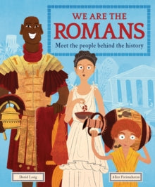 We Are the Romans: Meet the People Behind the History - David Long; Allen Fatimaharan (Hardback) 04-02-2021 