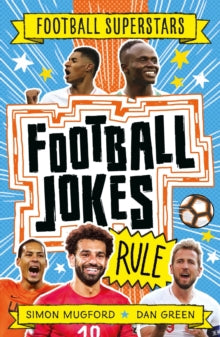Football Superstars: Football Jokes Rule - Simon Mugford; Dan Green; Football Superstars (Paperback) 14-10-2021 