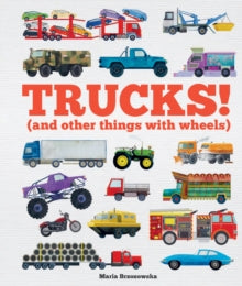 Trucks!: (and Other Things with Wheels) - Bryony Davies; Maria Brzozowska (Paperback) 14-10-2021 