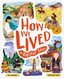How We Lived in Ancient Times: Meet everyday children throughout history - Ben Hubbard; Christiane Engel (Paperback) 11-11-2021 